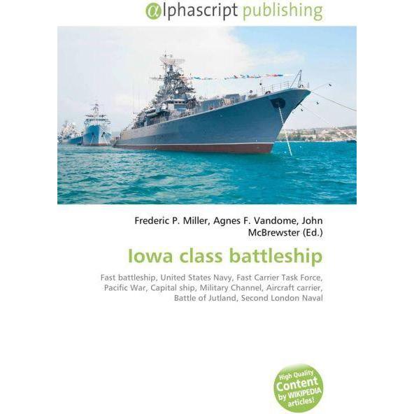 Iowa class battleship, Fachbücher von Agnes F. Vandome, Frederic P. Miller, John McBrewster