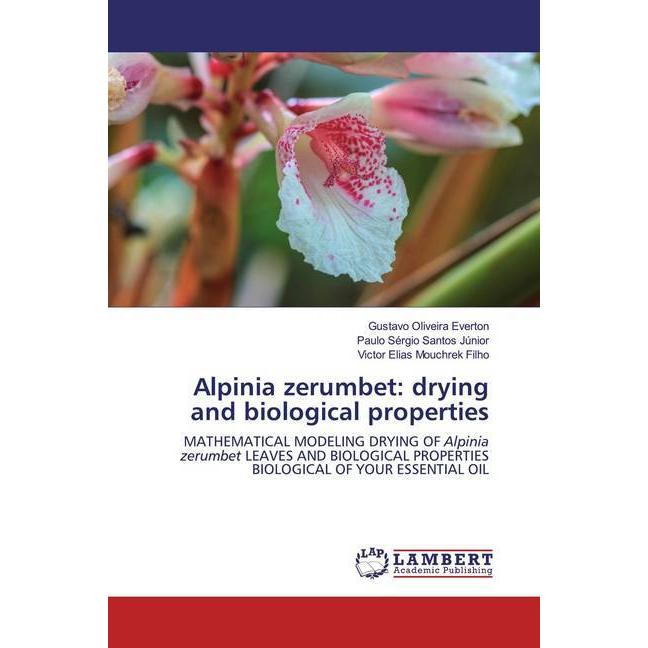 Alpinia zerumbet: drying and biological properties, Fachbücher von Gustavo Oliveira Everton, Victor Elias Mouchrek Filho...