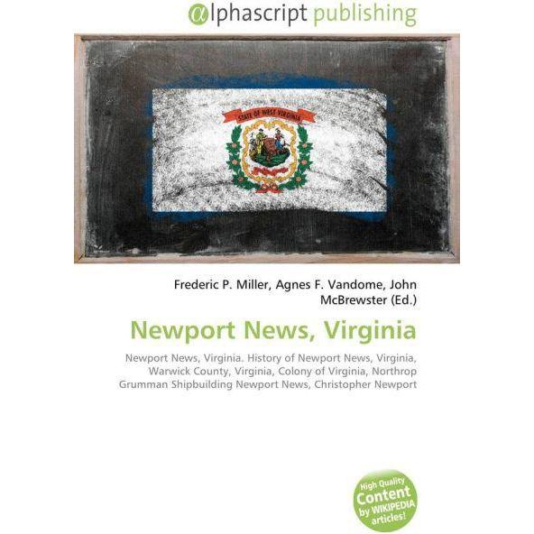 Newport News, Virginia, Fachbücher von Agnes F. Vandome, Frederic P. Miller, John McBrewster