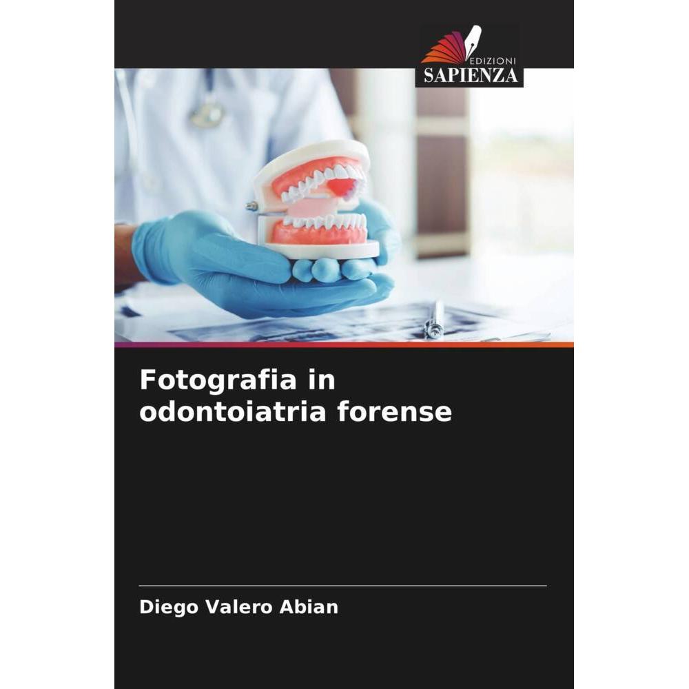 Fotografia in odontoiatria forense, Fachbücher von Diego Valero Abian
