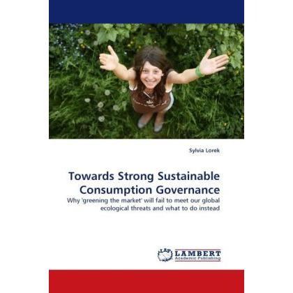 Towards Strong Sustainable Consumption Governance, Fachbücher von Sylvia Lorek