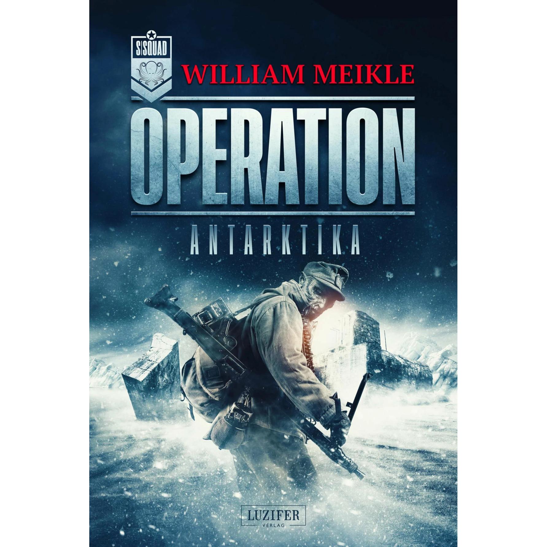 Operation Antarktika, Belletristik von Phillip Seedorf, William Meikle