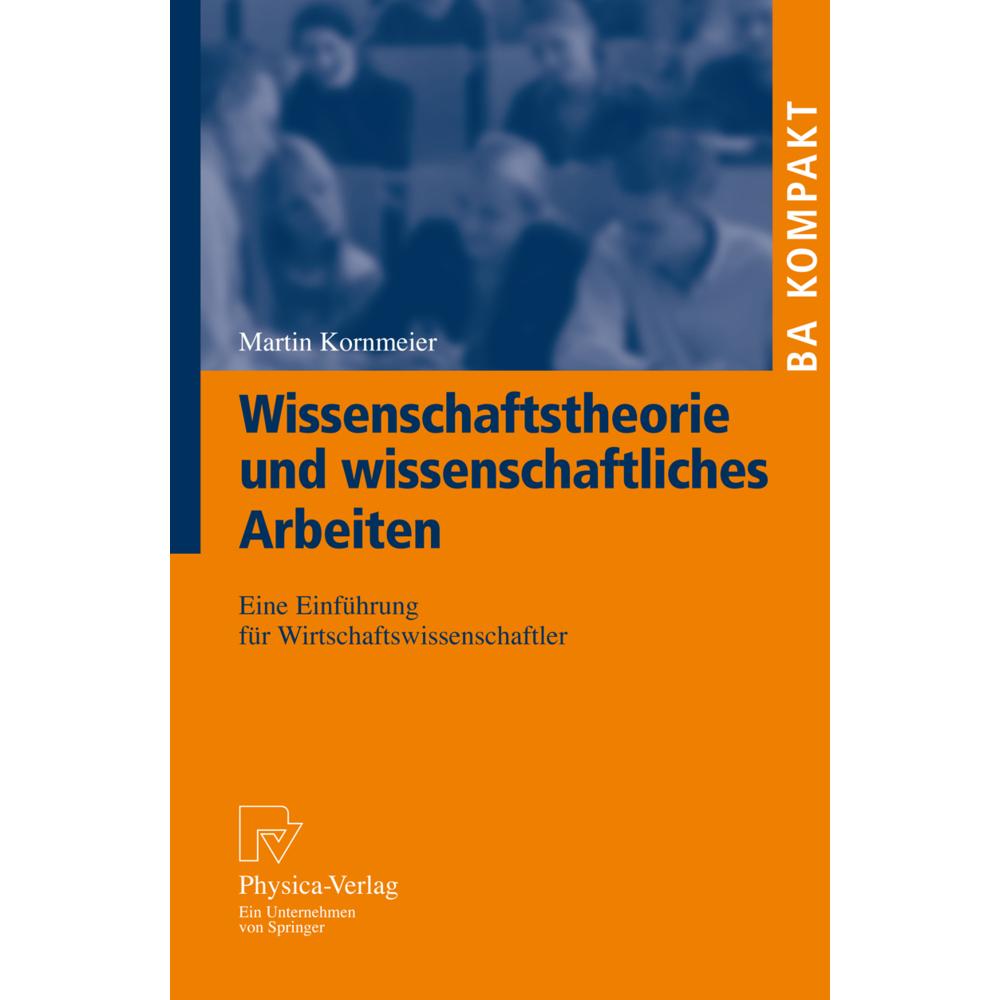 Wissenschaftstheorie und wissenschaftliches Arbeiten, Fachbücher von Martin Kornmeier