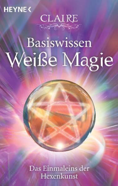 Produktbild Basiswissen Weisse Magie (Deutsch, Claire, 2010)