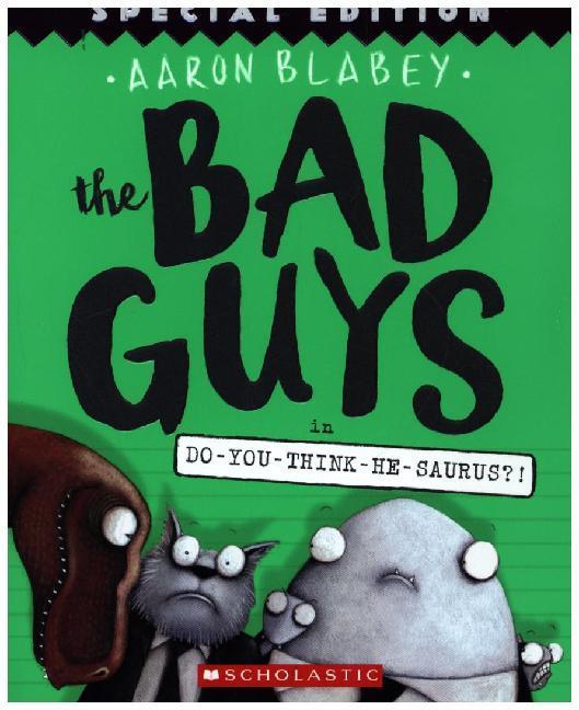 Produktbild The Bad Guys in Do-You-Think-He-Saurus?! Special Edition (the Bad Guys #7) (Englisch, Aaron Blabey, 2018)