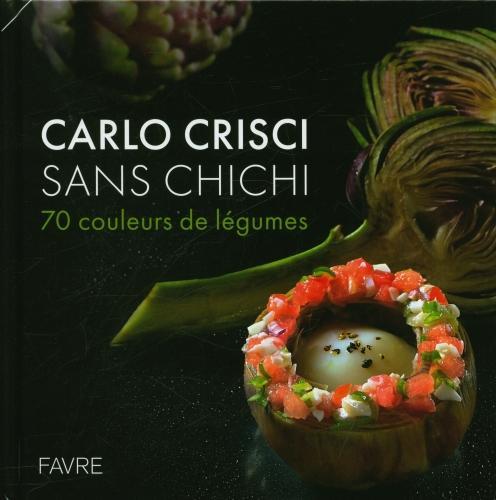 Produktbild Sans chichi : 70 couleurs de légumes (Französisch, Crisci Carlo, 2021)