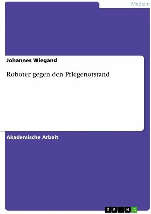Produktbild Roboter gegen den Pflegenotstand (Deutsch, Johannes Wiegand)