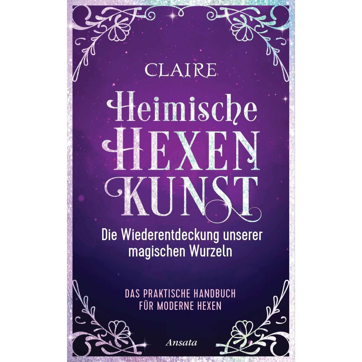 Heimische Hexenkunst, Ratgeber von Claire