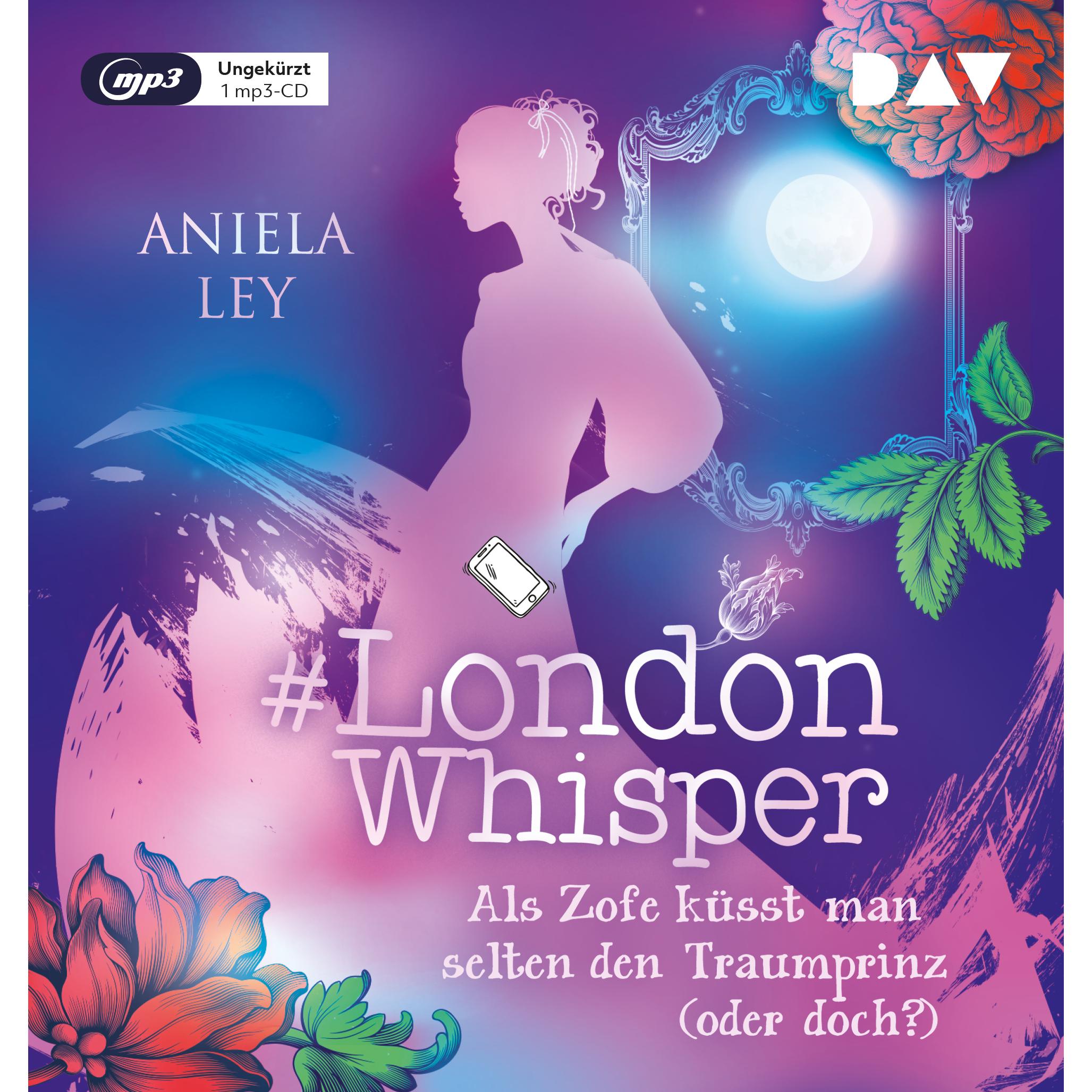 London Whisper - Teil 3 Als Zofe küsst man selten den Trau, Hörbücher von Dagmar Bittner, Aniela Ley