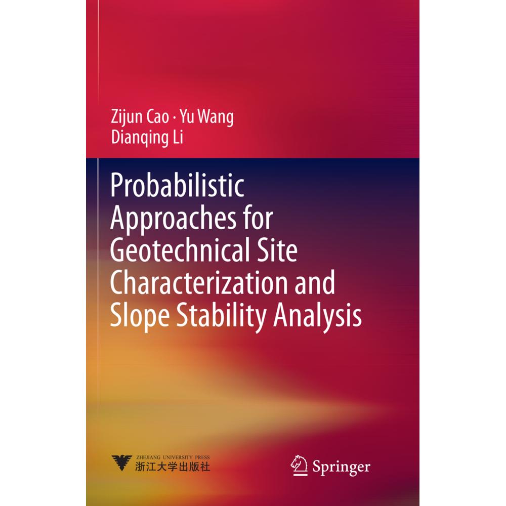 Probabilistic Approaches for Geotechnical Site Characterization and Slope Stability Analysis, Fachbücher von Yu Wang, Di...
