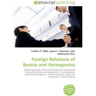 Foreign Relations of Bosnia and Herzegovina, Fachbücher von Agnes F. Vandome, Frederic P. Miller, John McBrewster
