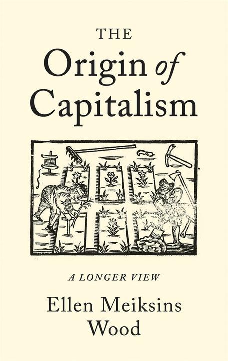 Produktbild The Origin of Capitalism (Englisch, Ellen Meiksins Wood, 2017)