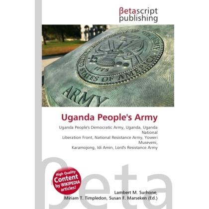Uganda People's Army, Fachbücher von Lambert M. Surhone, Miriam T. Timpledon, Susan F. Marseken