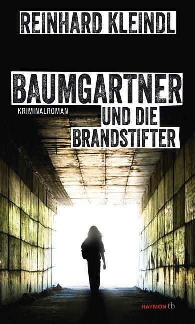 Produktbild Baumgartner und die Brandstifter (Deutsch, Reinhard Kleindl, 2015)