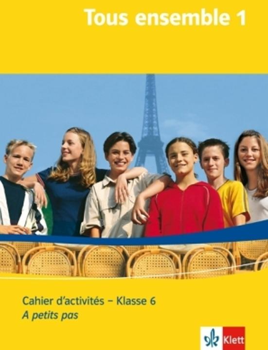 Produktbild Tous ensemble 1./Klasse 6. Cahier d'activités (A petit pas) (Deutsch, Französisch, Ernst Klett Verlag, 2008)
