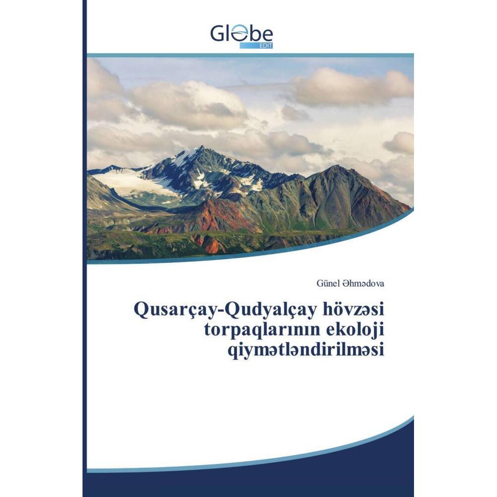 Qusarçay-Qudyalçay hövz si torpaqlarinin ekoloji qiym tl ndirilm si, Fachbücher von Günel  hm dova