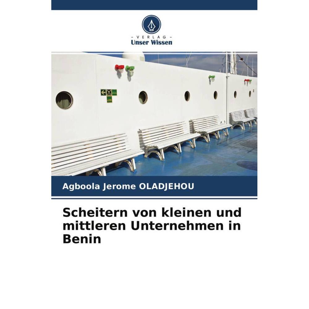 Scheitern von kleinen und mittleren Unternehmen in Benin, Fachbücher von Agboola Jérôme Oladjehou