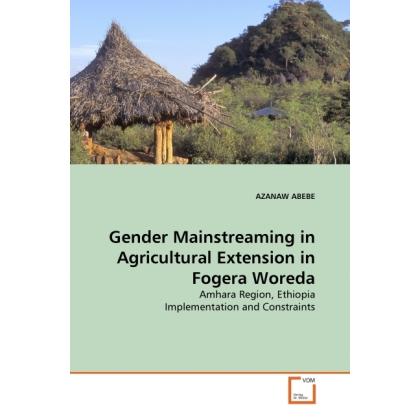 Gender Mainstreaming in Agricultural Extension in Fogera Woreda, Fachbücher