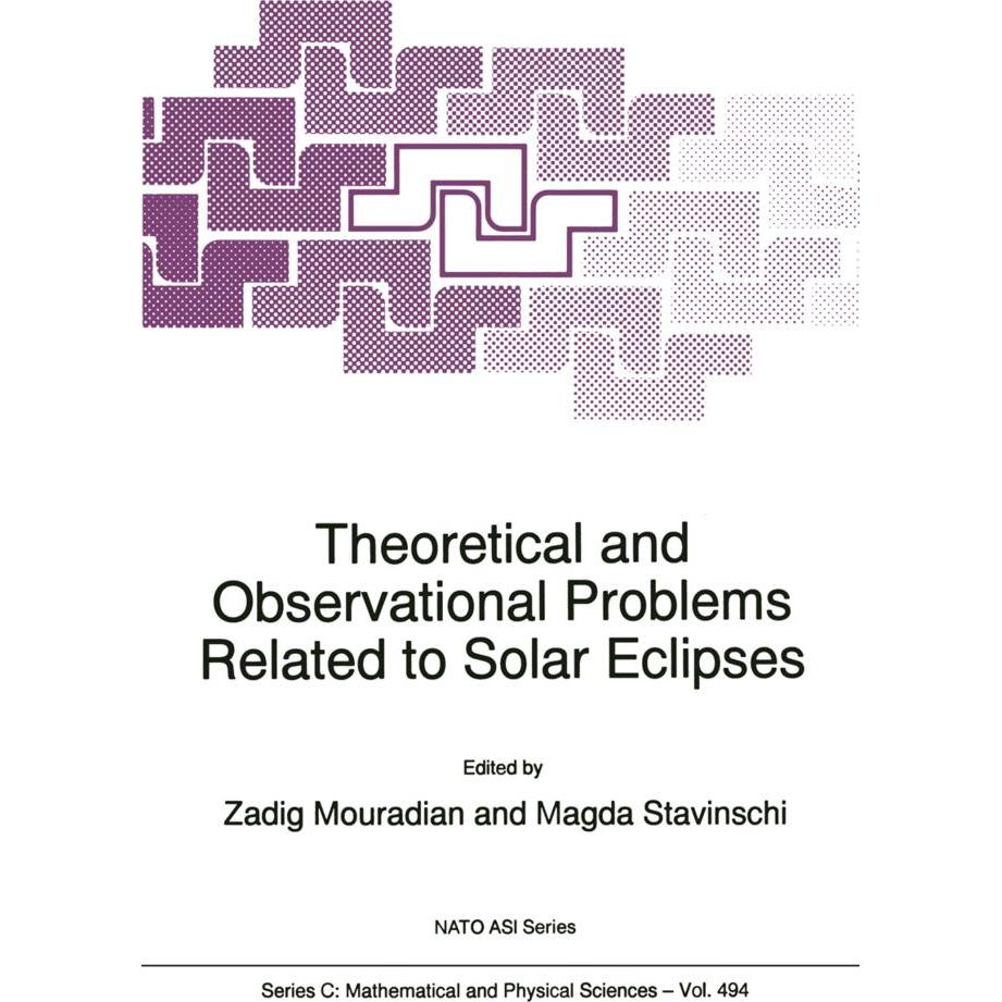Theoretical and Observational Problems Related to Solar Eclipses, Fachbücher von Magda Stavinschi, Z. Mouradian