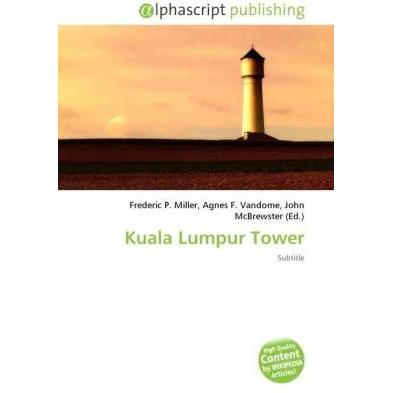 Kuala Lumpur Tower, Fachbücher von Agnes F. Vandome, John McBrewster, Frederic P. Miller