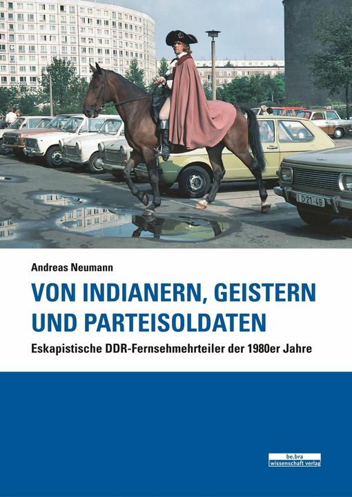 Produktbild Von Indianern, Geistern und Parteisoldaten (Deutsch, Andreas Neumann, 2019)