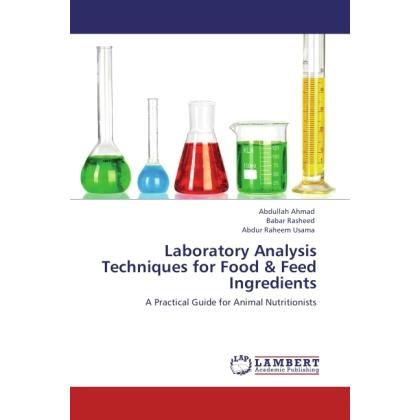 Laboratory Analysis Techniques for Food & Feed Ingredients, Fachbücher von Abdullah Ahmad, Abdur Raheem Usama, Babar Ras...