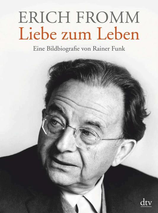 Produktbild Erich Fromm - Liebe zum Leben (Deutsch, Rainer Funk, 2011)
