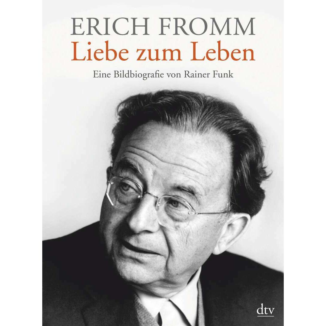 Thumbnail - Erich Fromm - Liebe zum Leben, Fachbücher von Rainer Funk