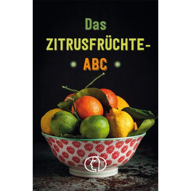 Das Zitrusfrüchte-ABC, Ratgeber von Grit Nitzsche