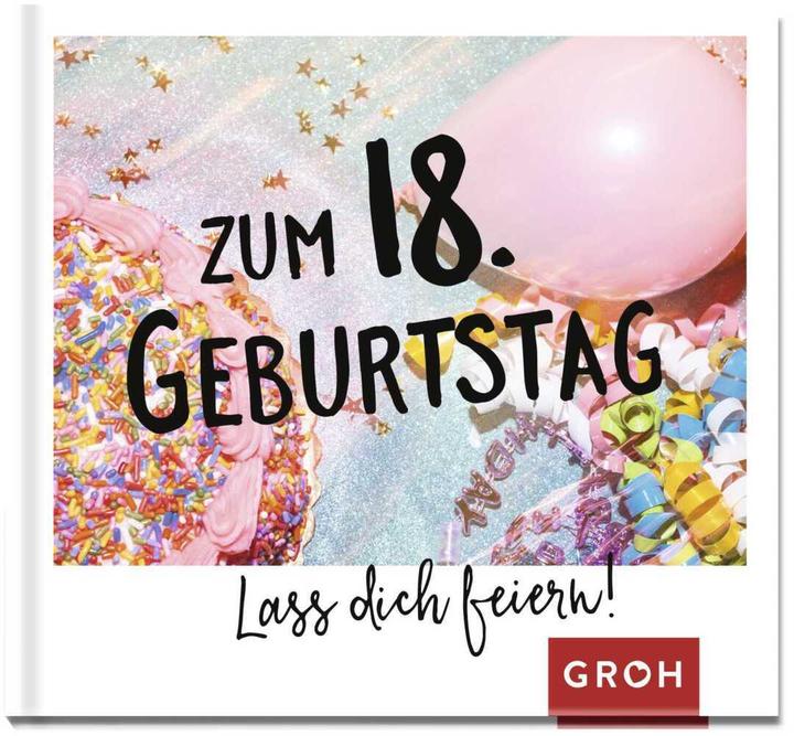 Immagine prodotto Zum 18. Geburtstag - Lass dich feiern! (Tedesco, Casa editrice Groh, 2020)