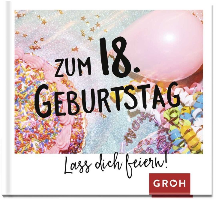 Zum 18. Geburtstag - Lass dich feiern! (German, Groh publishing house, 2020)