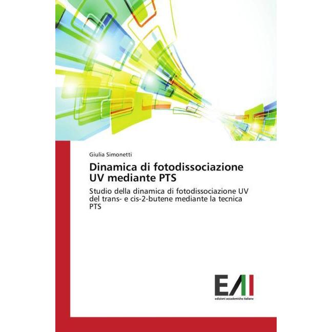 Dinamica di fotodissociazione UV mediante PTS, Fachbücher von Giulia Simonetti