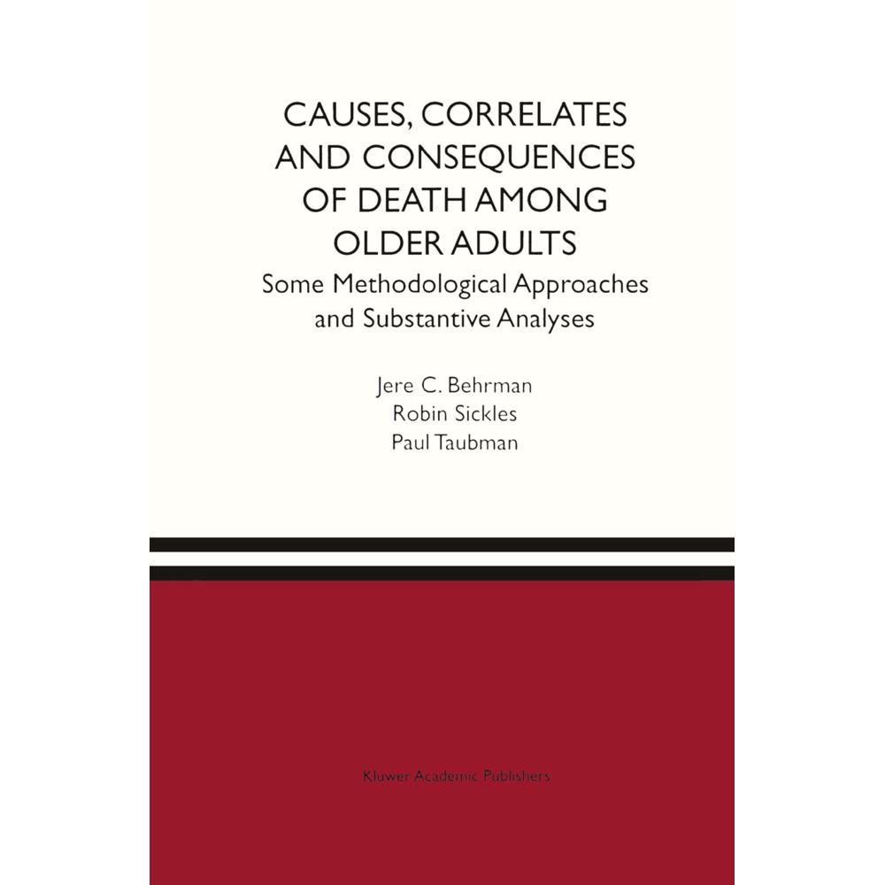 Causes, Correlates and Consequences of Death Among Older Adults, Fachbücher von Robin Sickles, Paul Taubman, Jere C. Beh...