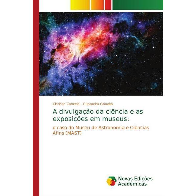 A divulgação da ciência e as exposições em museus:, Fachbücher von Clarisse Cancela, Guaracira Gouvêa