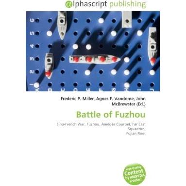Battle of Fuzhou, Fachbücher von Agnes F. Vandome, Frederic P. Miller, John McBrewster