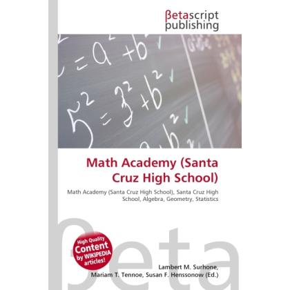 Math Academy (Santa Cruz High School), Schulbücher von Susan F. Marseken, Lambert M. Surhone, Miriam T. Timpledon