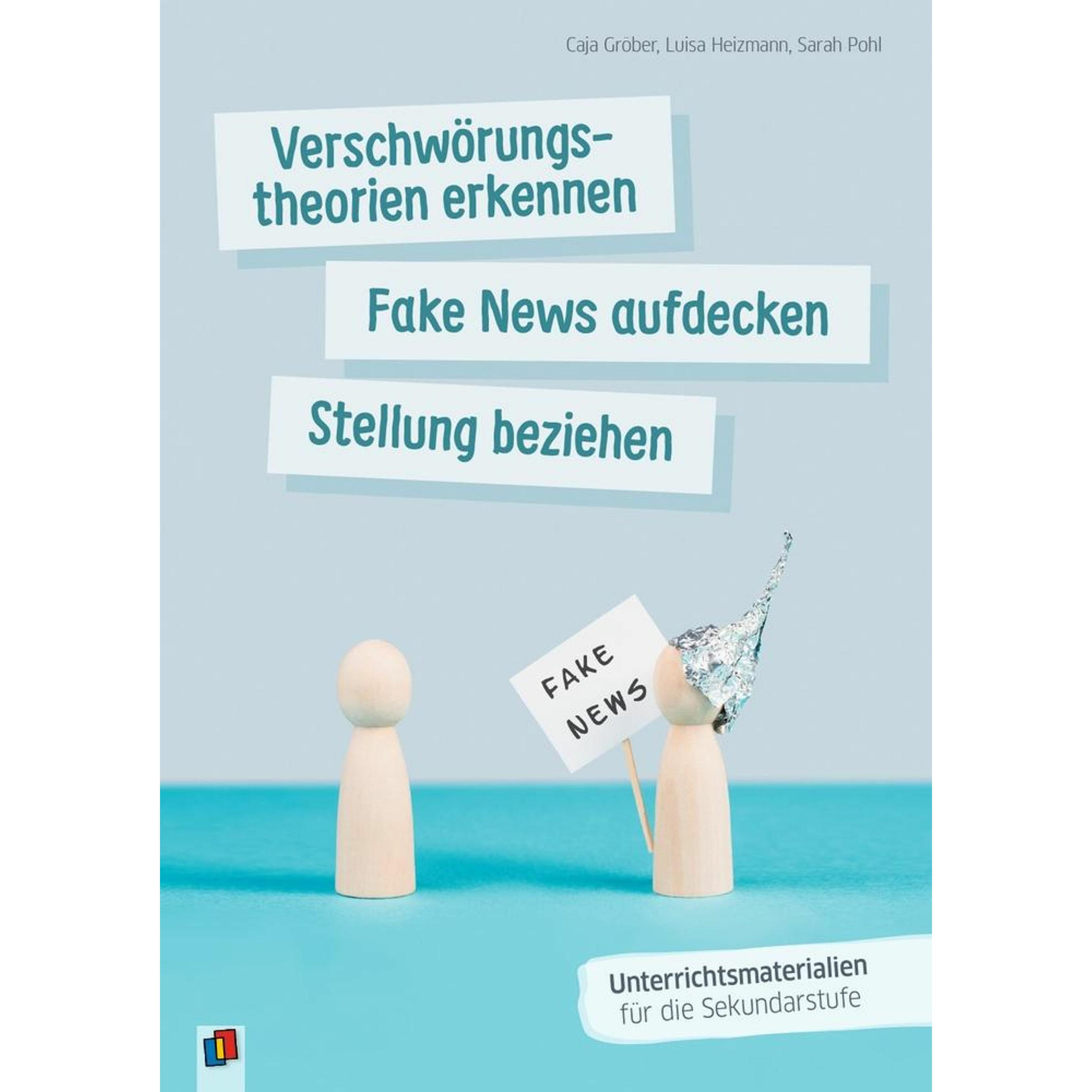 Verschwörungstheorien erkennen, Fake News aufdecken, Stellung beziehen, Schulbücher von Sarah Pohl, Luisa Heizmann, Caja...