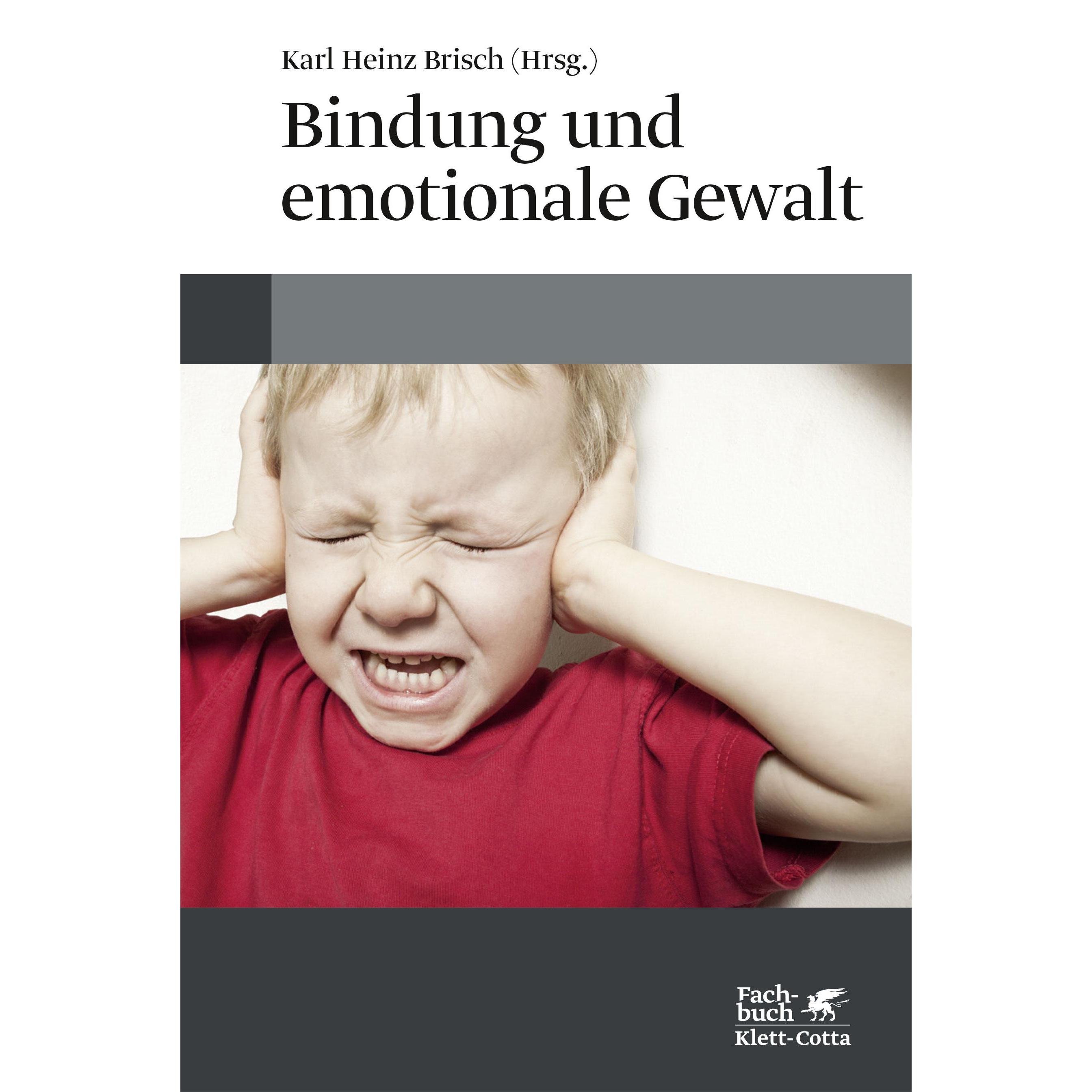 Bindung und emotionale Gewalt, Fachbücher von Karl Heinz Brisch