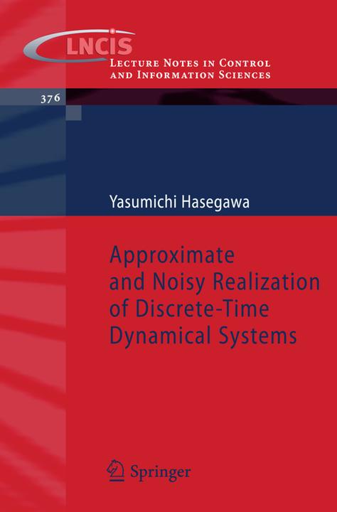 Approximate and Noisy Realization of Discrete-Time Dynamical Systems (Englisch, Yasumichi Hasegawa, 2008)