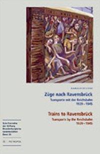 Produktbild Züge nach Ravensbrück - Trains to Ravensbrück (Deutsch, Karolin Steinke, 2009)