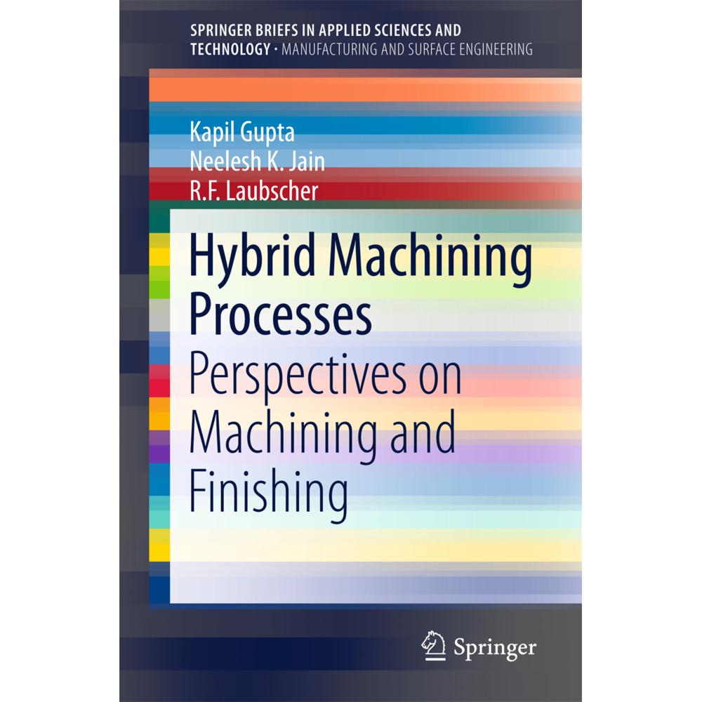 Hybrid Machining Processes, Fachbücher von Kapil Gupta, R. F. Laubscher, Neelesh K. Jain