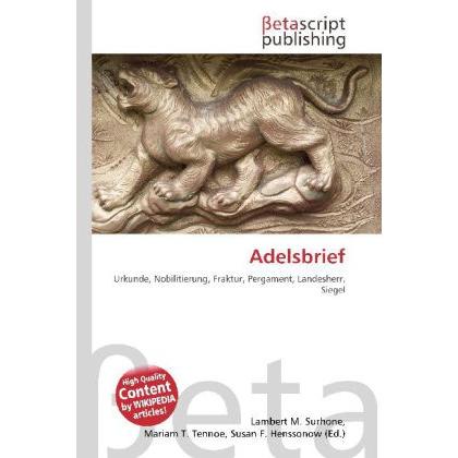 Adelsbrief, Fachbücher von Lambert M. Surhone, Mariam T. Tennoe, Susan F. Henssonow