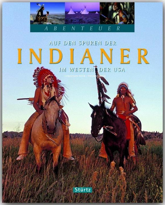 Produktbild Abenteuer: Auf den Spuren der Indianer im Westen der USA (Deutsch, Thomas Jeier, Christian Heeb, 2013)