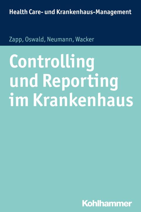 Produktbild Controlling und Reporting im Krankenhaus (Deutsch, Julia Neumann, Sabine, Winfried Zapp, 2015)
