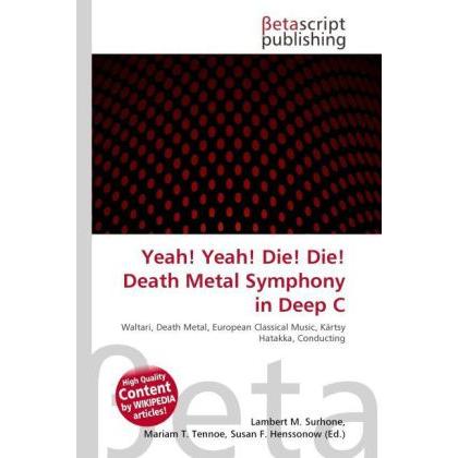 Yeah! Yeah! Die! Die! Death Metal Symphony in Deep C, Fachbücher
