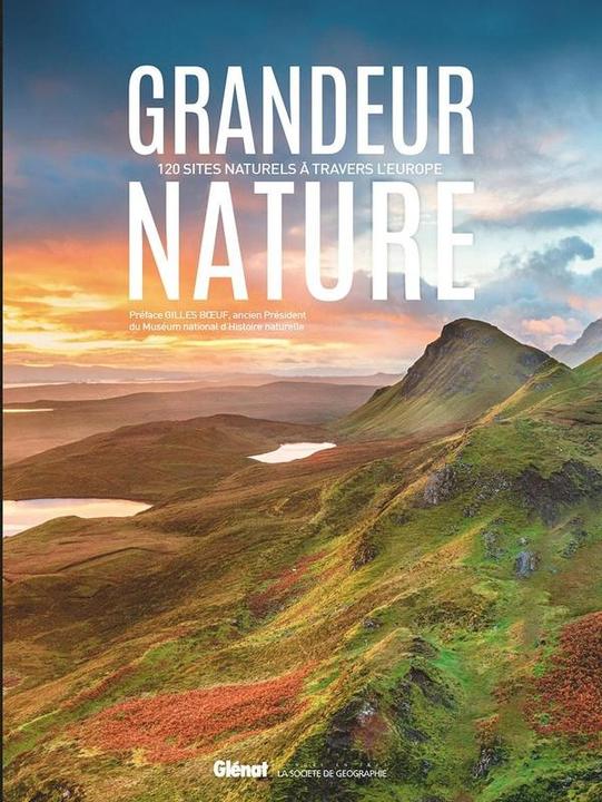Grandeur nature : 120 sites naturels à travers l'Europe (Français, Collectif, 2025)