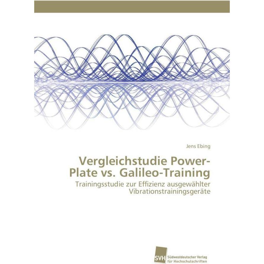 Vergleichstudie Power-Plate vs. Galileo-Training, Ratgeber von Jens Ebing