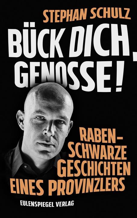 Produktbild Bück dich, Genosse! (Deutsch, Stephan Schulz, 2016)