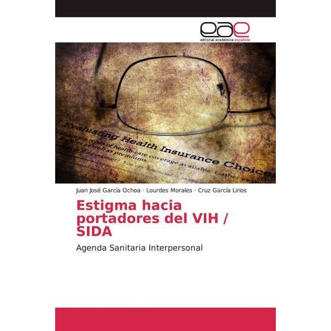 Estigma hacia portadores del VIH / SIDA, Fachbücher von Lourdes Morales, Cruz García Lirios, Juan José García Ochoa