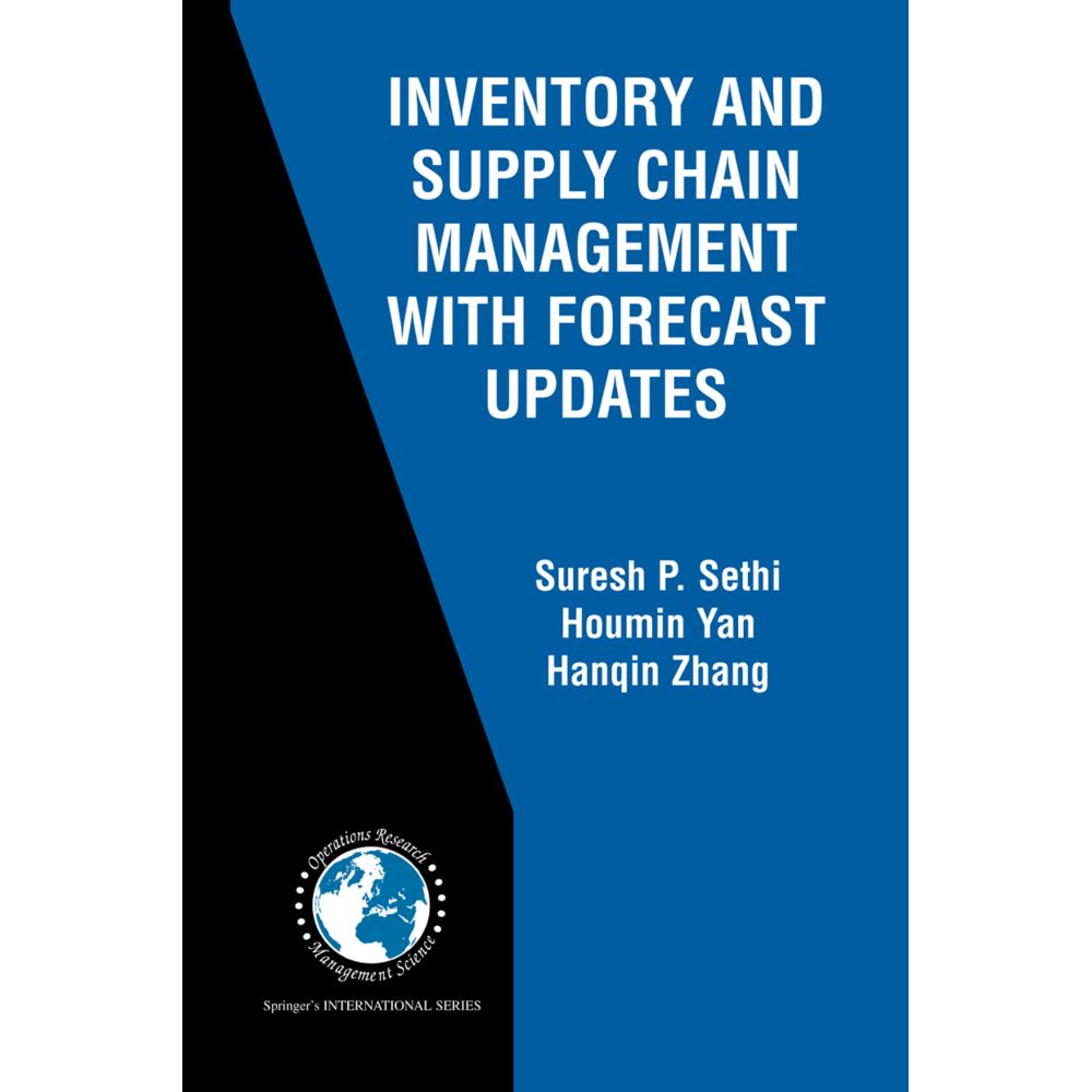 Inventory and Supply Chain Management with Forecast Updates, Fachbücher von Suresh P. Sethi, Houmin Yan, Han-Qin Zhang